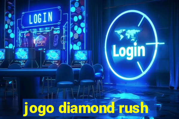 jogo diamond rush